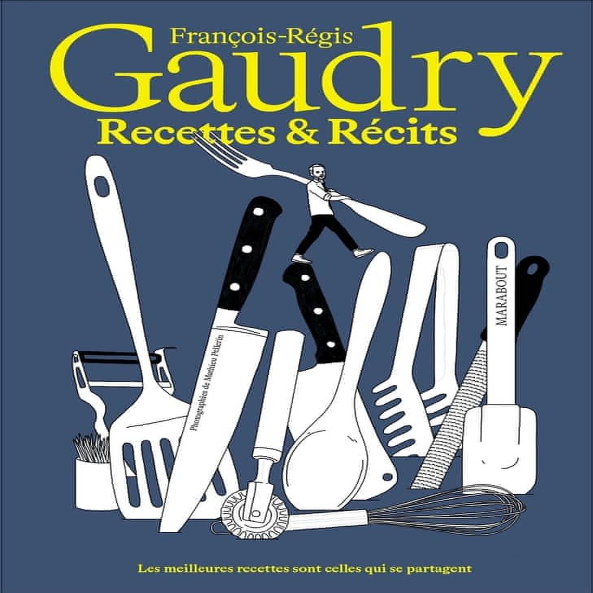 RECETTES & RECIT, Gaudry François-Régis