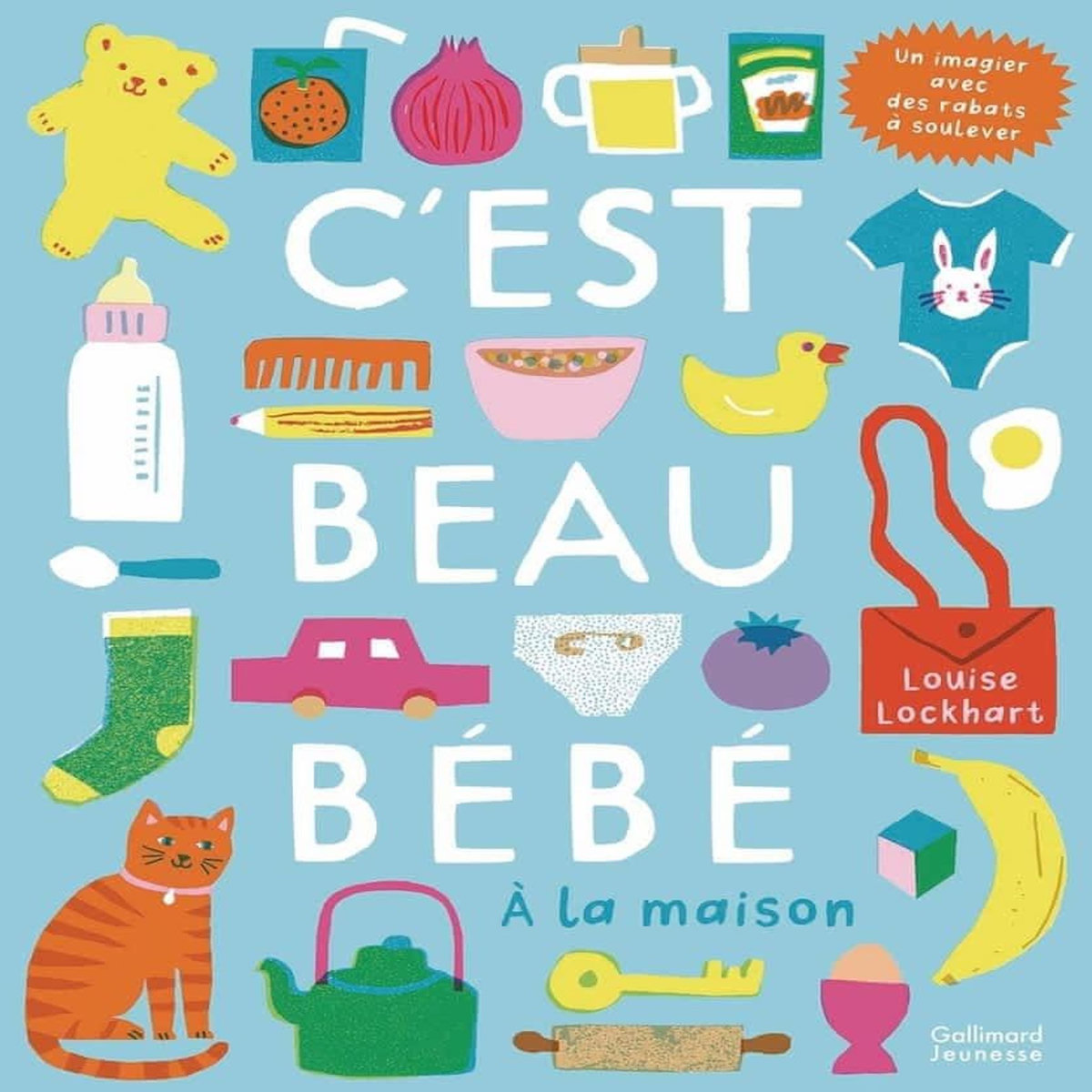 C'EST BEAU BEBE ! A LA MAISON, Lockhart Louise