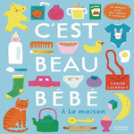 C'EST BEAU BEBE ! A LA MAISON, Lockhart Louise