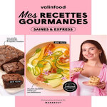 MES RECETTES GOURMANDES SAINES & EXPRESS, ValinFood