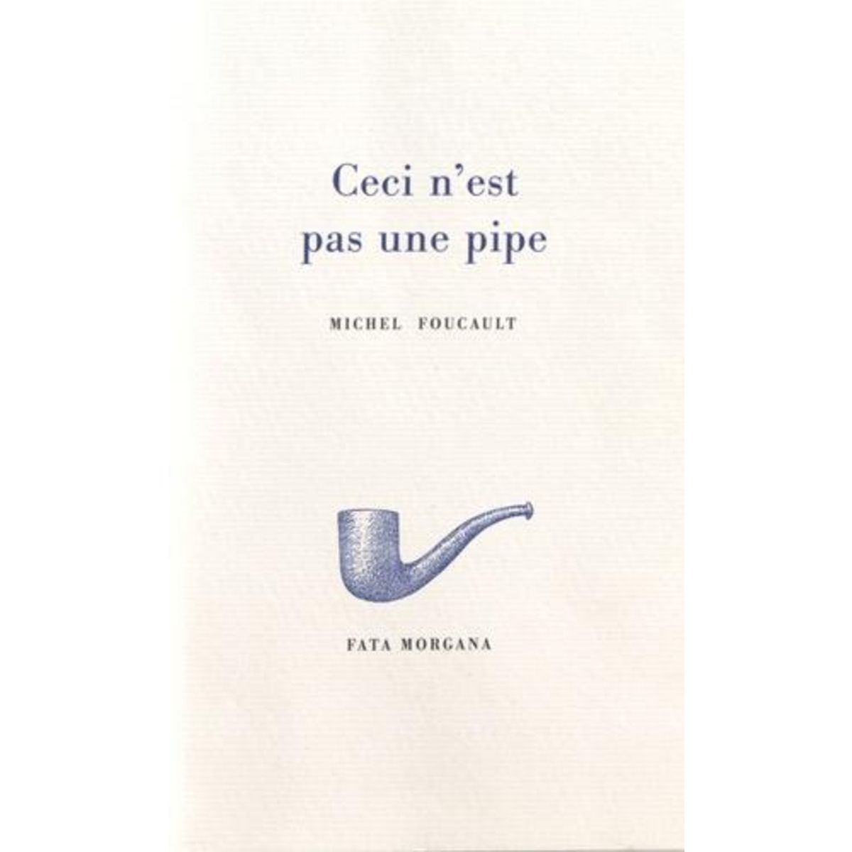 CECI N'EST PAS UNE PIPE, Foucault Michel