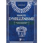 MANUEL D'HELLENISME. LA PRATIQUE CONTEMPORAINE DU POLYTHEISME GREC, EDITION REVUE ET CORRIGEE, Seranill Antinoüs