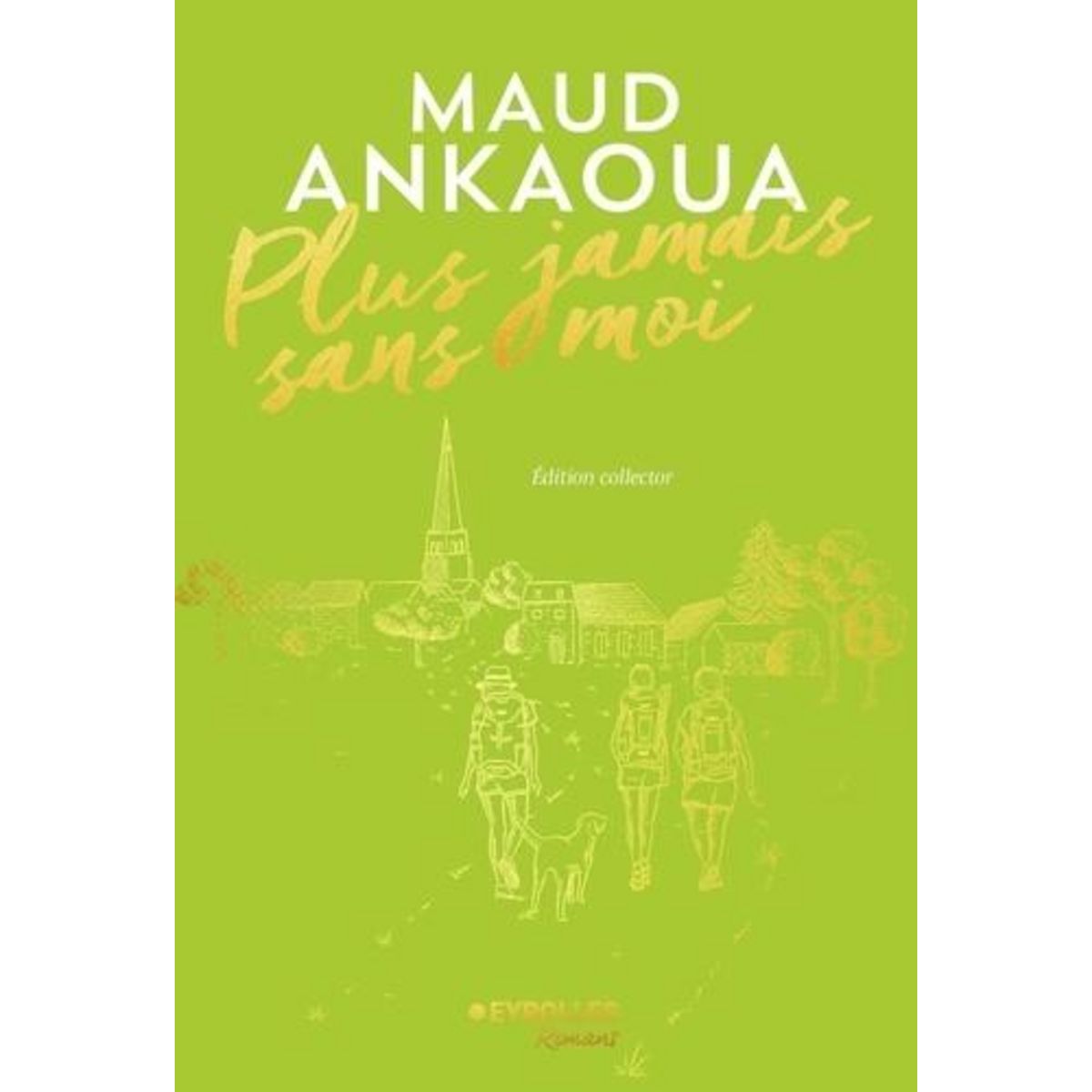 PLUS JAMAIS SANS MOI. EDITION COLLECTOR, Ankaoua Maud
