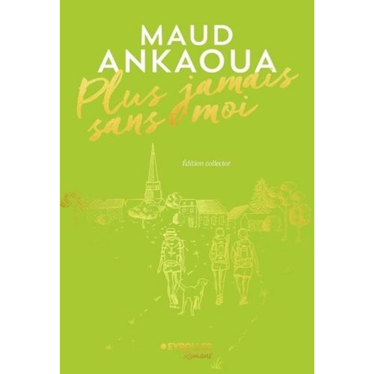 PLUS JAMAIS SANS MOI. EDITION COLLECTOR, Ankaoua Maud