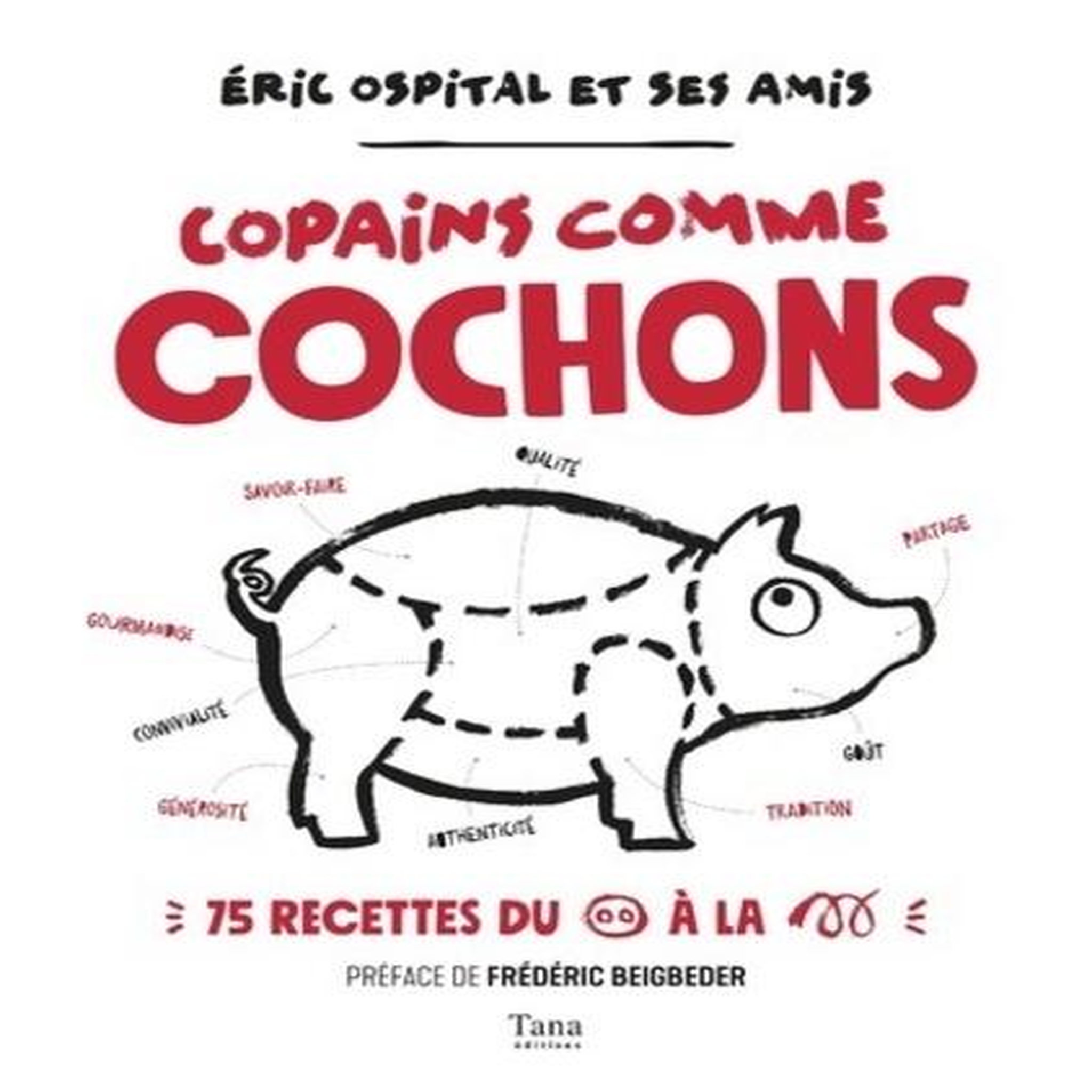 COPAINS COMME COCHONS. 70 RECETTES, Ospital Eric