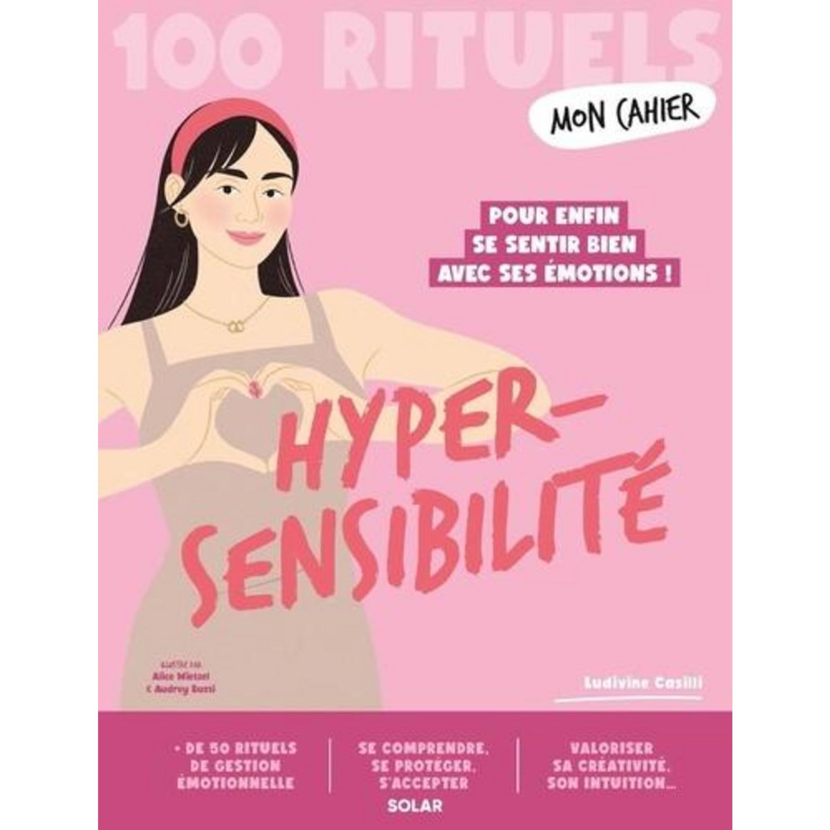 MON CAHIER 100 RITUELS HYPERSENSIBILITE, Casilli Ludivine