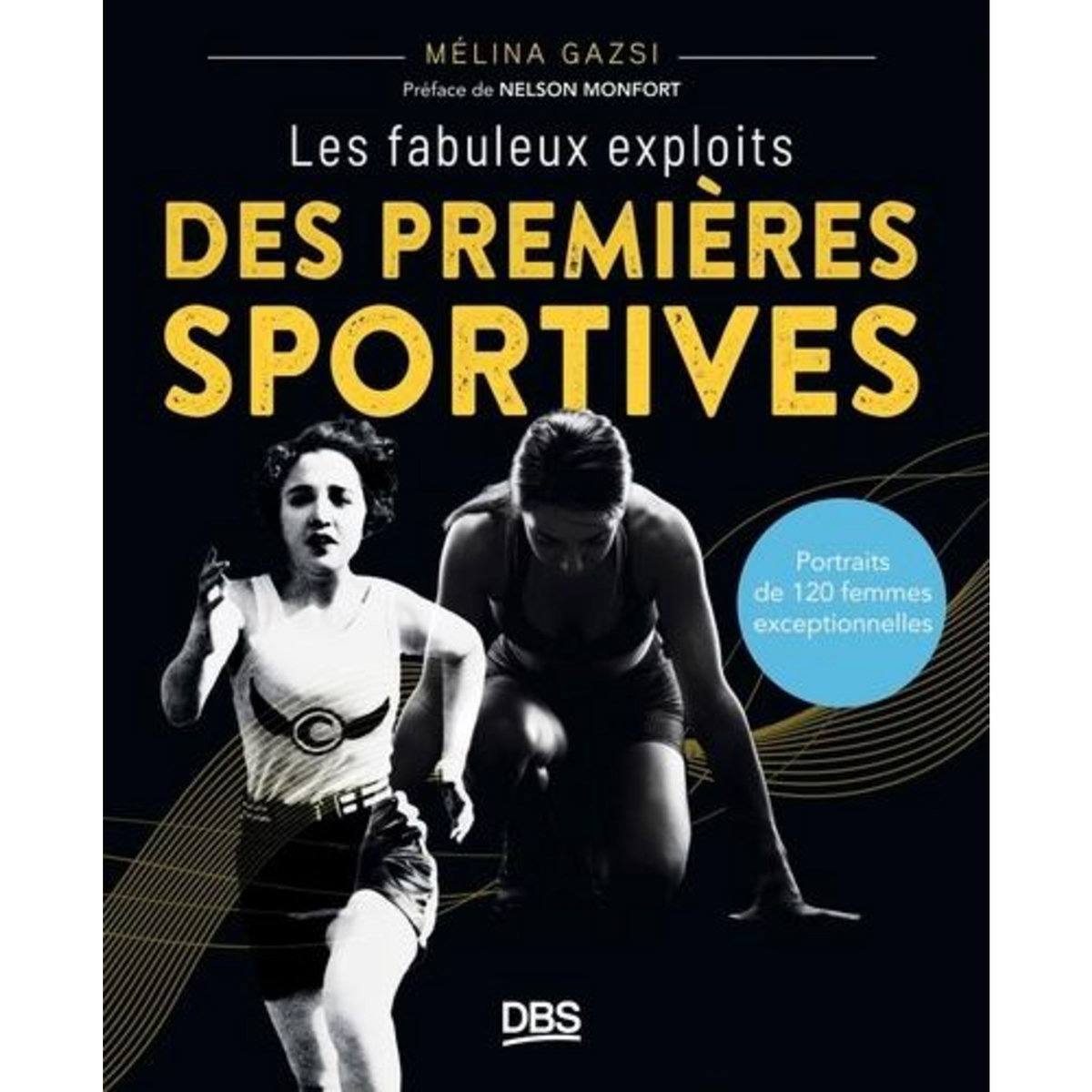 LES FABULEUX EXPLOITS DES PREMIERES SPORTIVES, Gazsi Mélina
