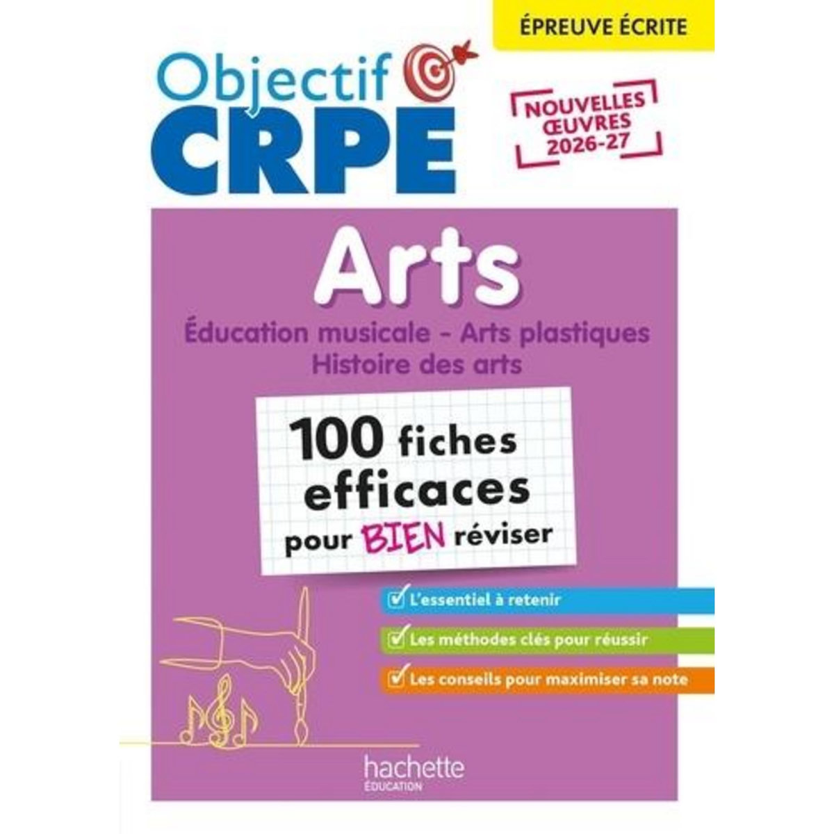 ARTS, EPREUVE ECRITE - EDUCATION MUSICALE, ARTS PLASTIQUES, HISTOIRE DES ARTS. 100 FICHES EFFICACES POUR BIEN REVISER, EDITION 2026-2027, Molinié Anne-Sophie