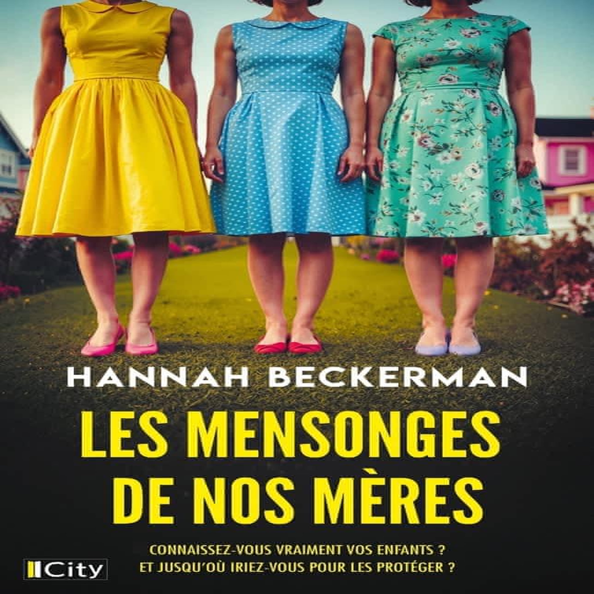 LES MENSONGES DE NOS MERES, Beckerman Hannah