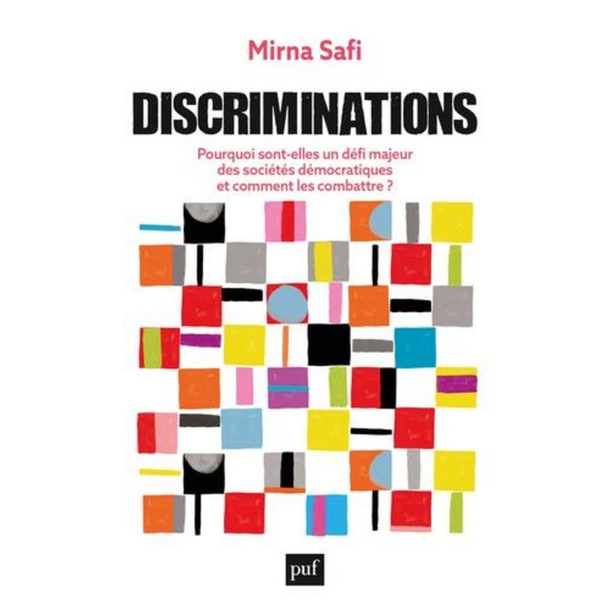DISCRIMINATIONS. POURQUOI SONT-ELLES UN DEFI MAJEUR DES SOCIETES DEMOCRATIQUES ET COMMENT LES COMBATTRE ?, Safi Mirna