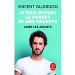 JE SUIS DEVENU LE PARENT DE MES PARENTS, Valinducq Vincent