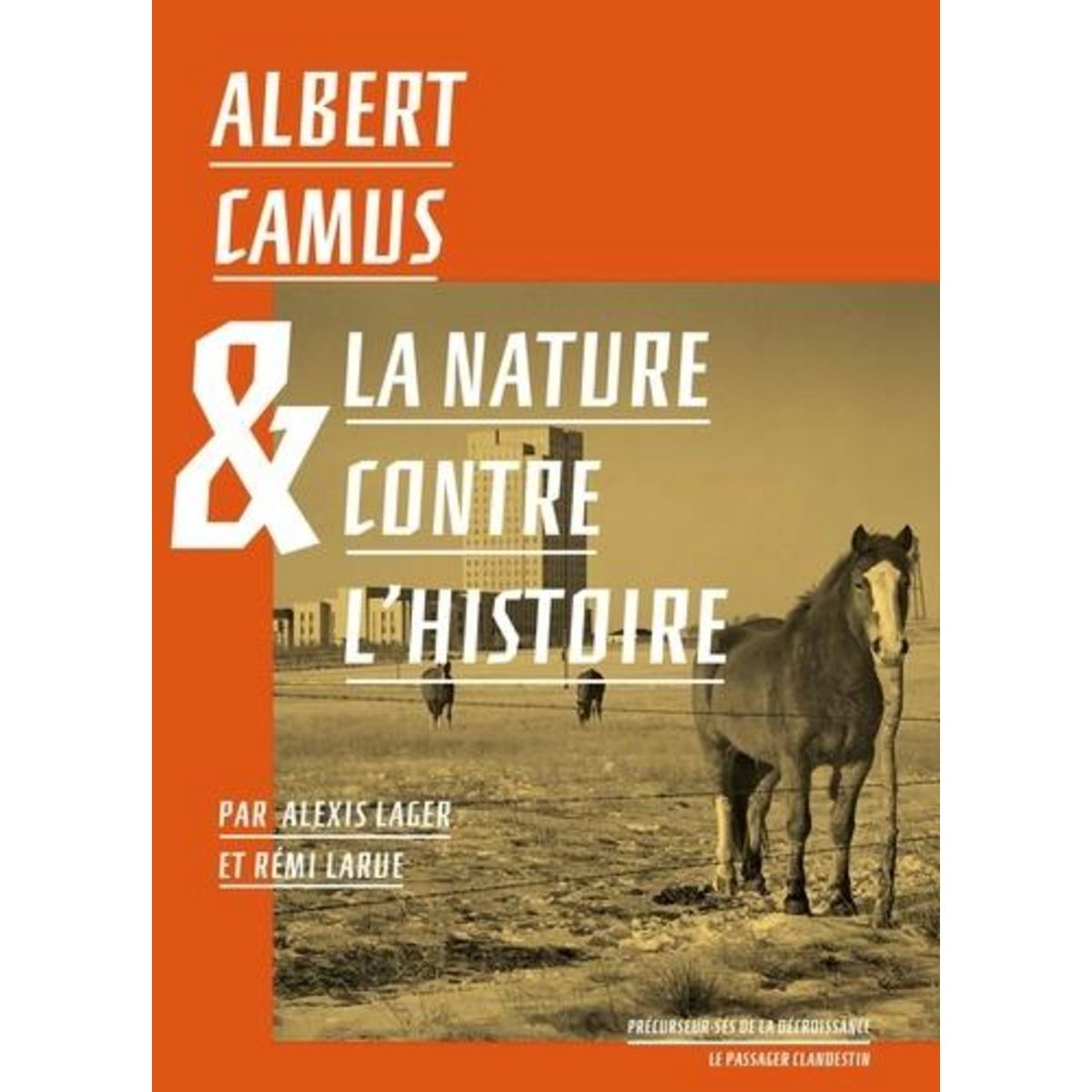 ALBERT CAMUS ET LA NATURE CONTRE L'HISTOIRE, Lager Alexis