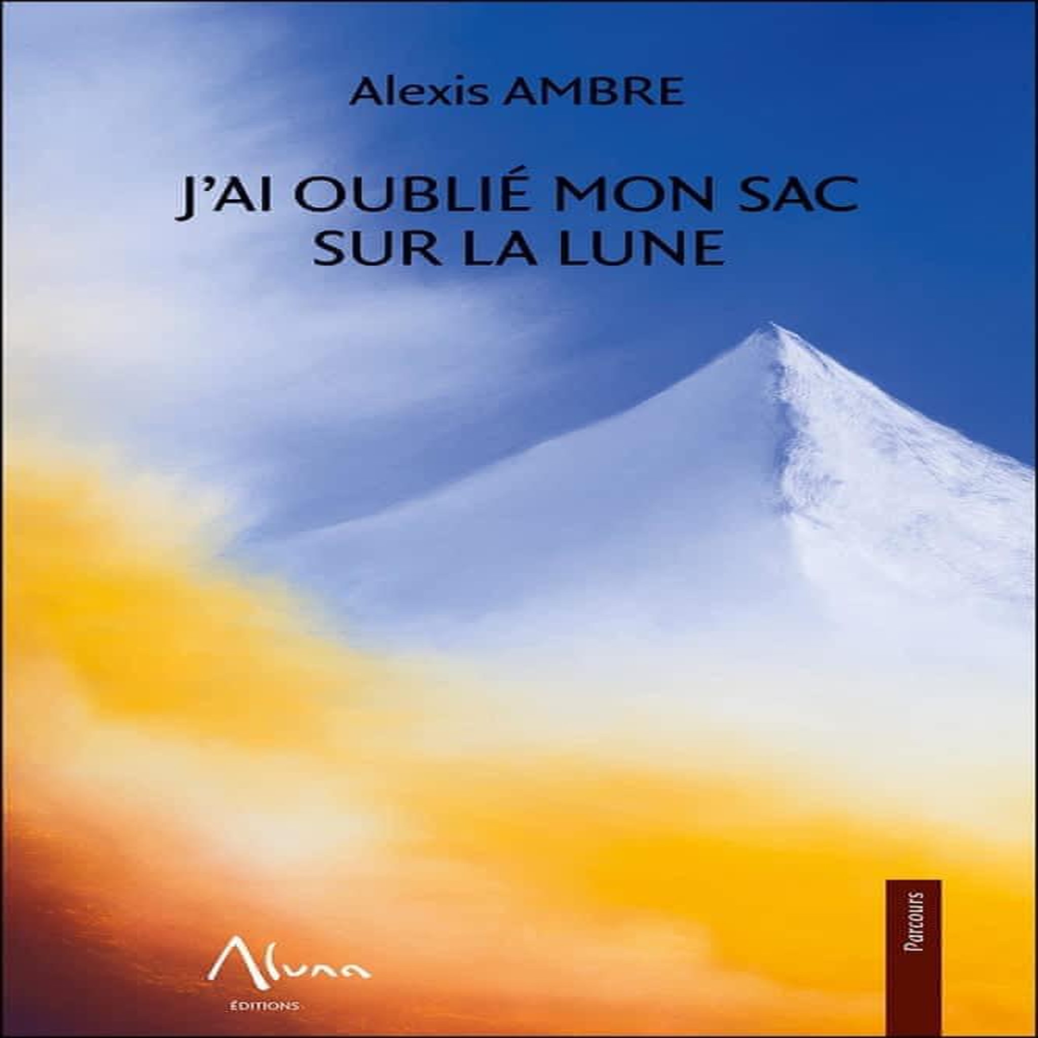 J'AI OUBLIE MON SAC SUR LA LUNE, Ambre Alexis