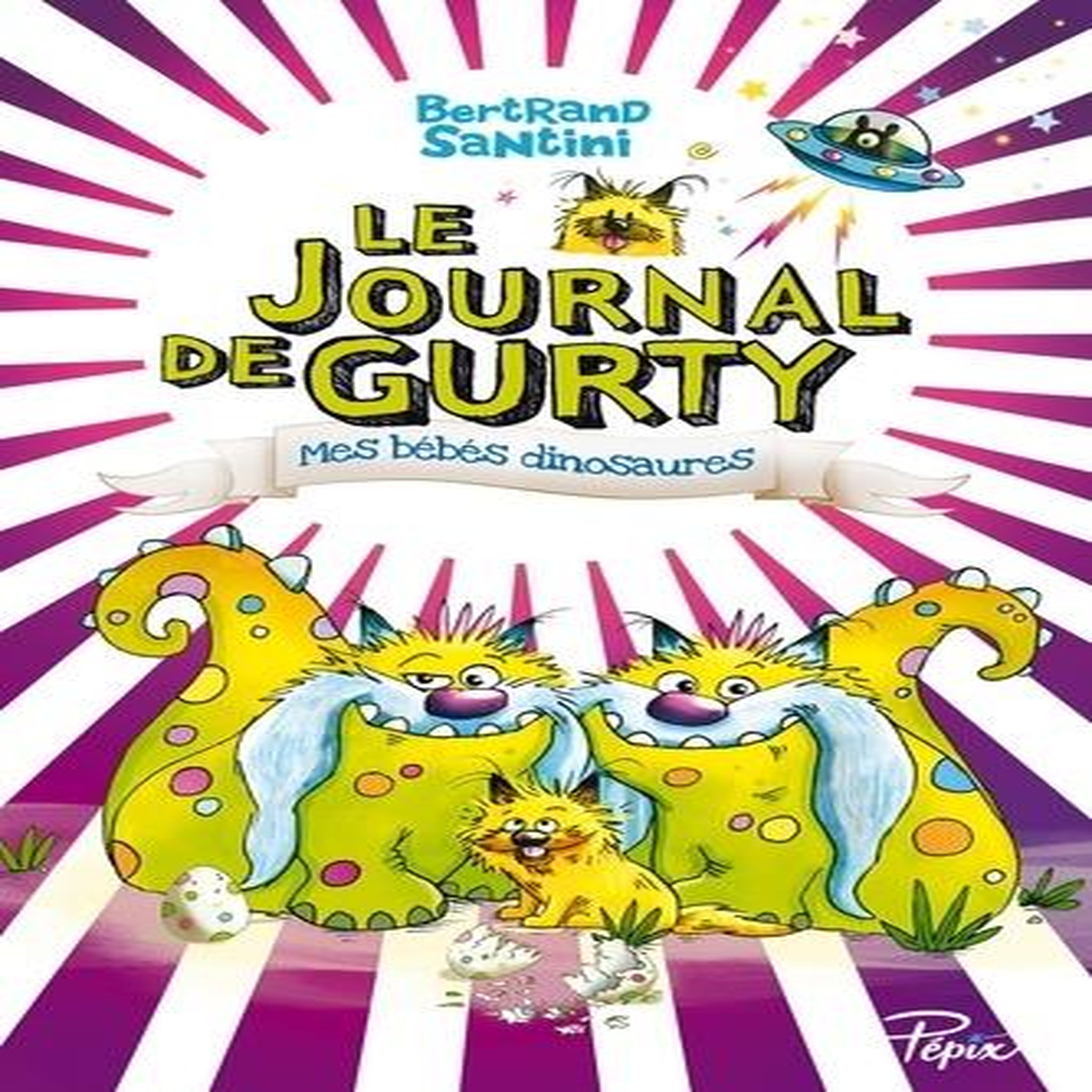 LE JOURNAL DE GURTY TOME 6 : MES BEBES DINOSAURES, Santini Bertrand