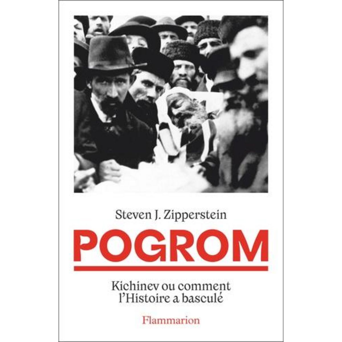 POGROM. KICHINEV OU COMMENT L'HISTOIRE A BASCULE, Zipperstein Steven Jeffrey
