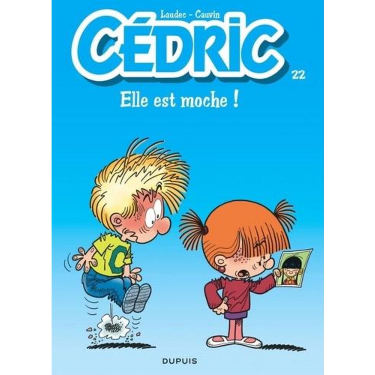 CEDRIC TOME 22 : ELLE EST MOCHE !, Laudec