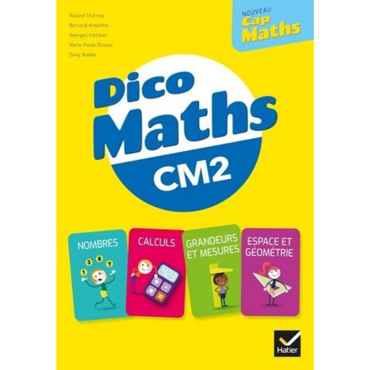 DICO MATHS CM2 NOUVEAU CAP MATHS. EDITION 2021, Charnay Roland
