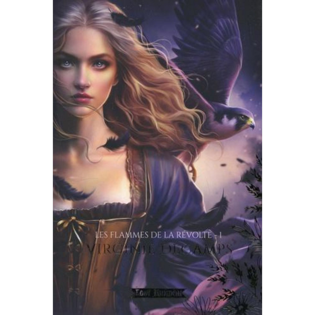 LES FLAMMES DE LA REVOLTE TOME 1 : L'OMBRE DU FAUCON, Decamps Virginie