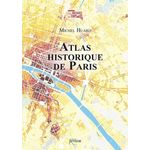 ATLAS HISTORIQUE DE PARIS, Huard Michel