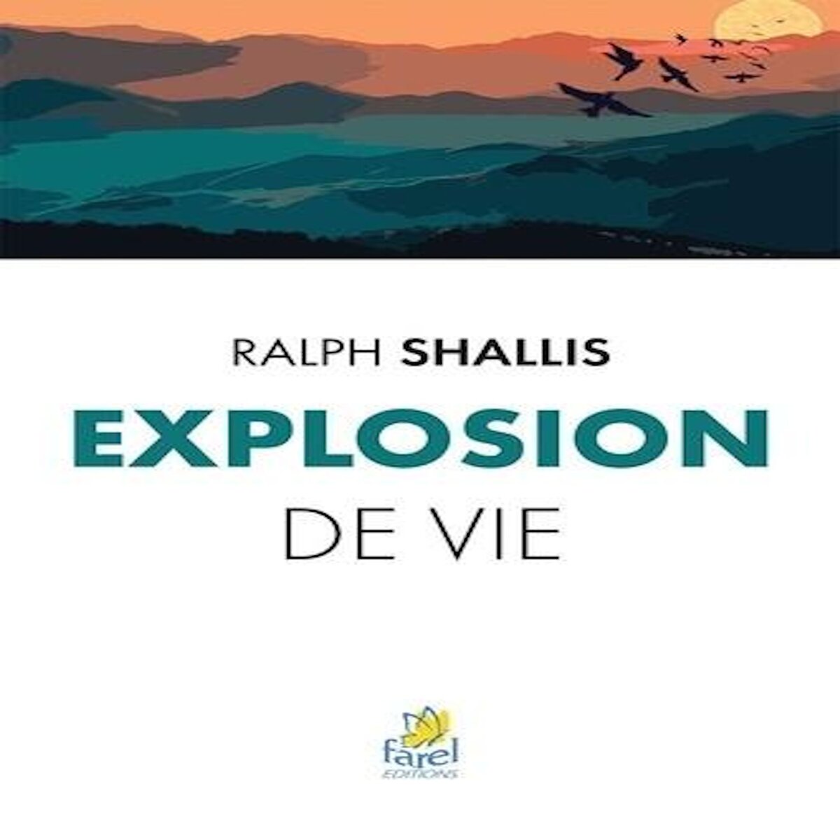 EXPLOSION DE VIE, Shallis Ralph