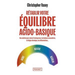 RETABLIR VOTRE EQUILIBRE ACIDO-BASIQUE. UNE VISION COMPLETE, Vasey Christopher