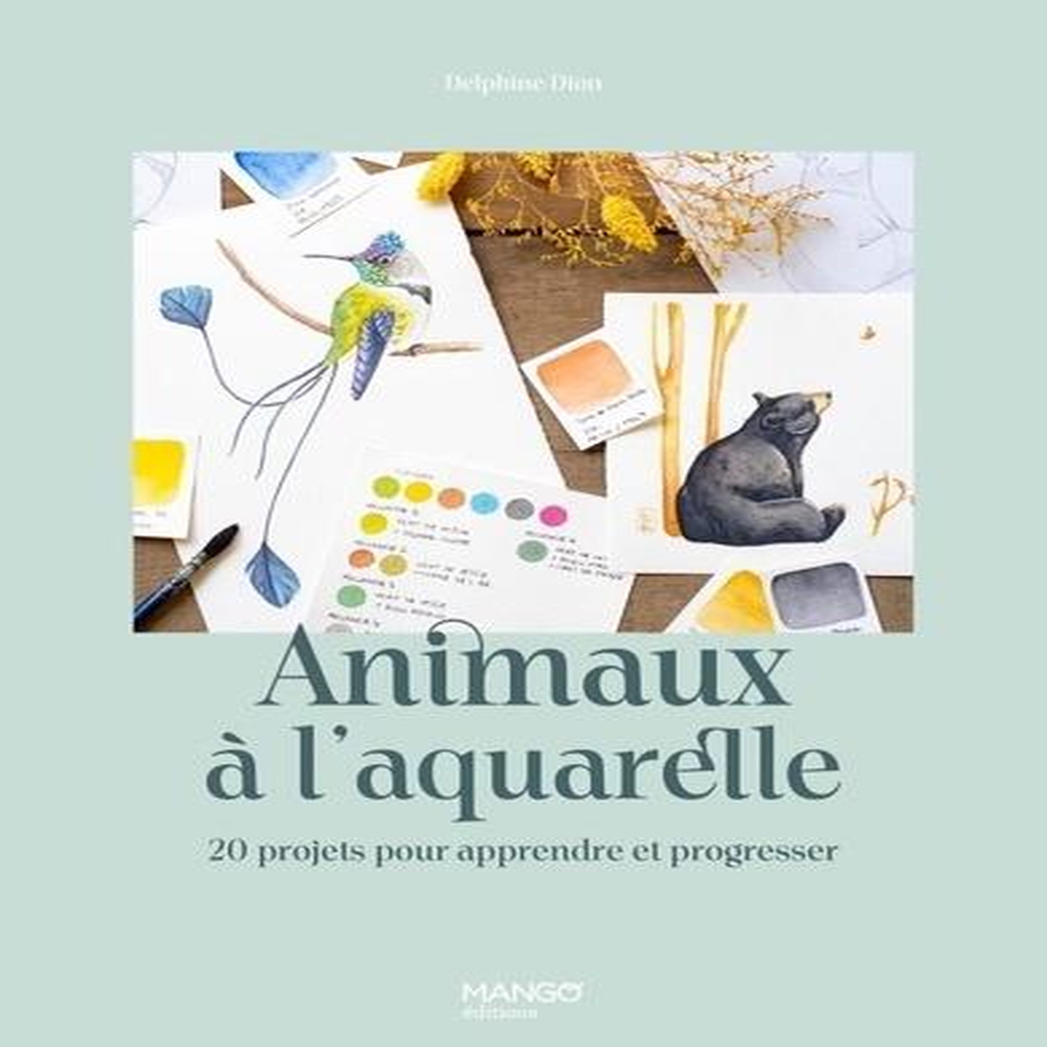 ANIMAUX A L'AQUARELLE. 20 PROJETS POUR APPRENDRE ET PROGRESSER, Dion Delphine