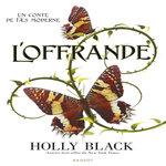 CONTE DE FAES MODERNES TOME 1 : L'OFFRANDE, Black Holly