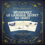 DECOUVREZ LE LANGAGE SECRET DU TAROT. 22 CLES POUR DECRYPTER TOUS LES SYMBOLES, Ann Ruth