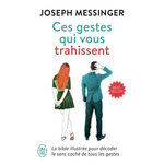 CES GESTES QUI VOUS TRAHISSENT, Messinger Joseph