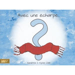 AVEC UNE ECHARPE, Clain Sandrine