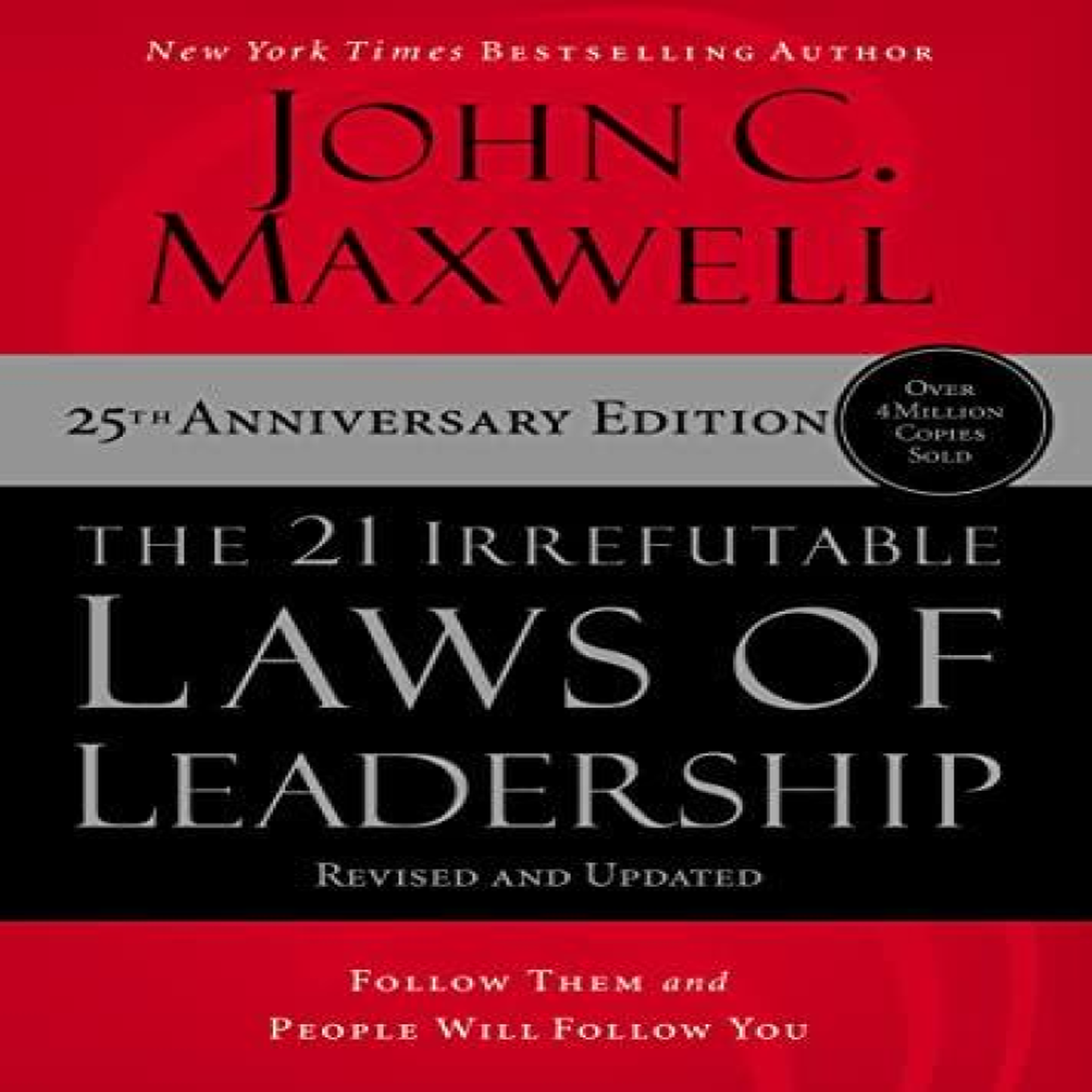 LIVRES The 21 Irrefutable Laws of Leadership - International Edition: Follow Them and People Will Follow You (Itpe)