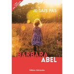JE SAIS PAS [EDITION EN GROS CARACTERES], Abel Barbara