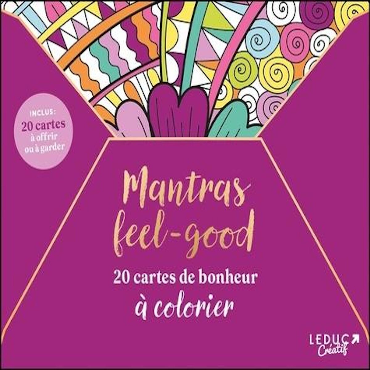 MANTRAS FEEL-GOOD. 20 CARTES DE BONHEUR A COLORIER, Leduc créatif