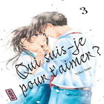 QUI SUIS-JE POUR T'AIMER ? TOME 3 , Inari Yûko