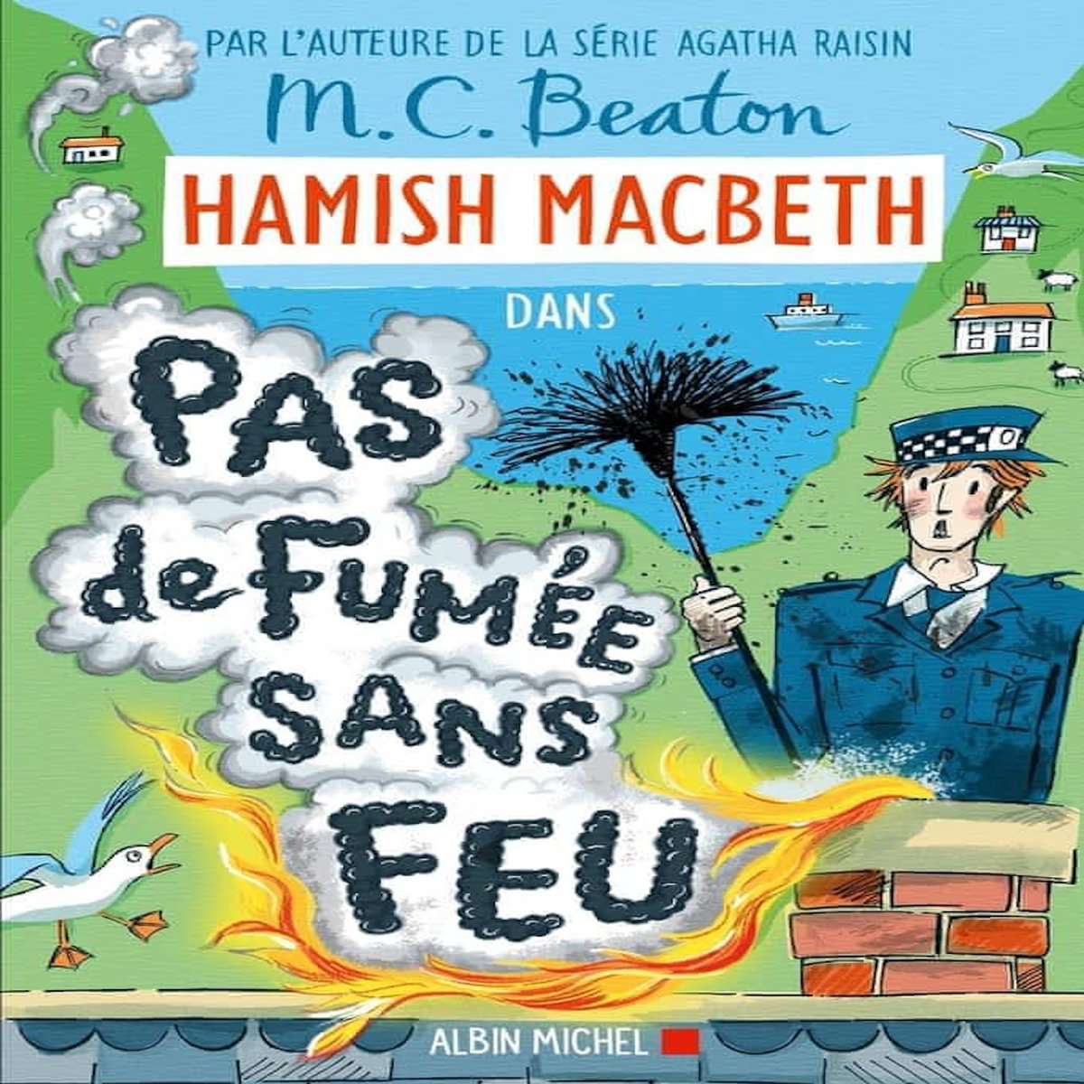 HAMISH MACBETH TOME 26 : PAS DE FUMEE SANS FEU, Beaton M. C.