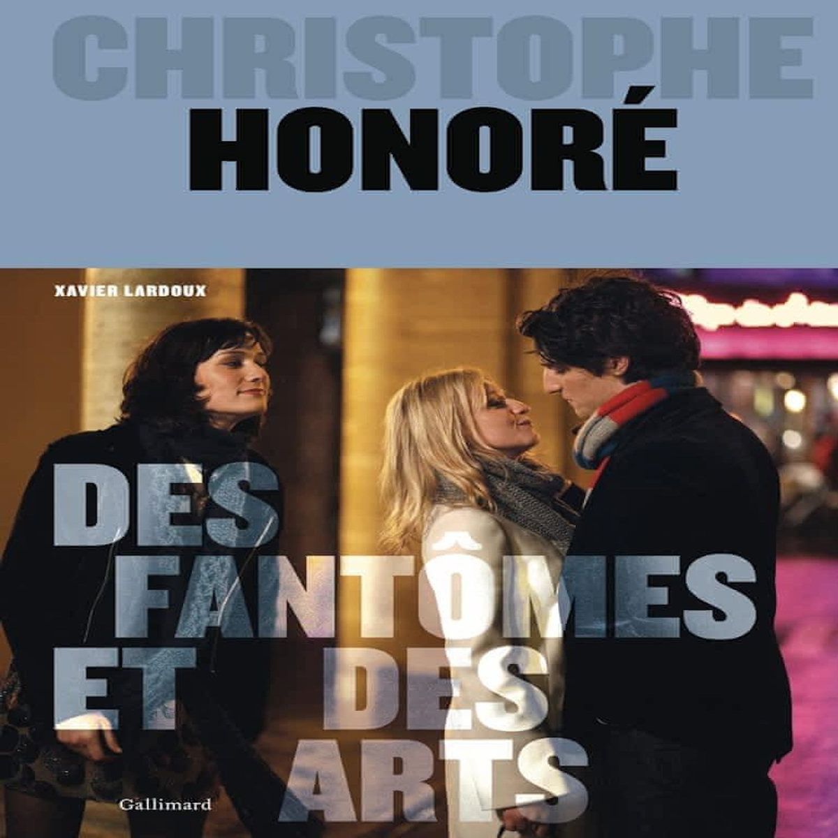 CHRISTOPHE HONORE. DES FANTOMES ET DES ARTS, Lardoux Xavier