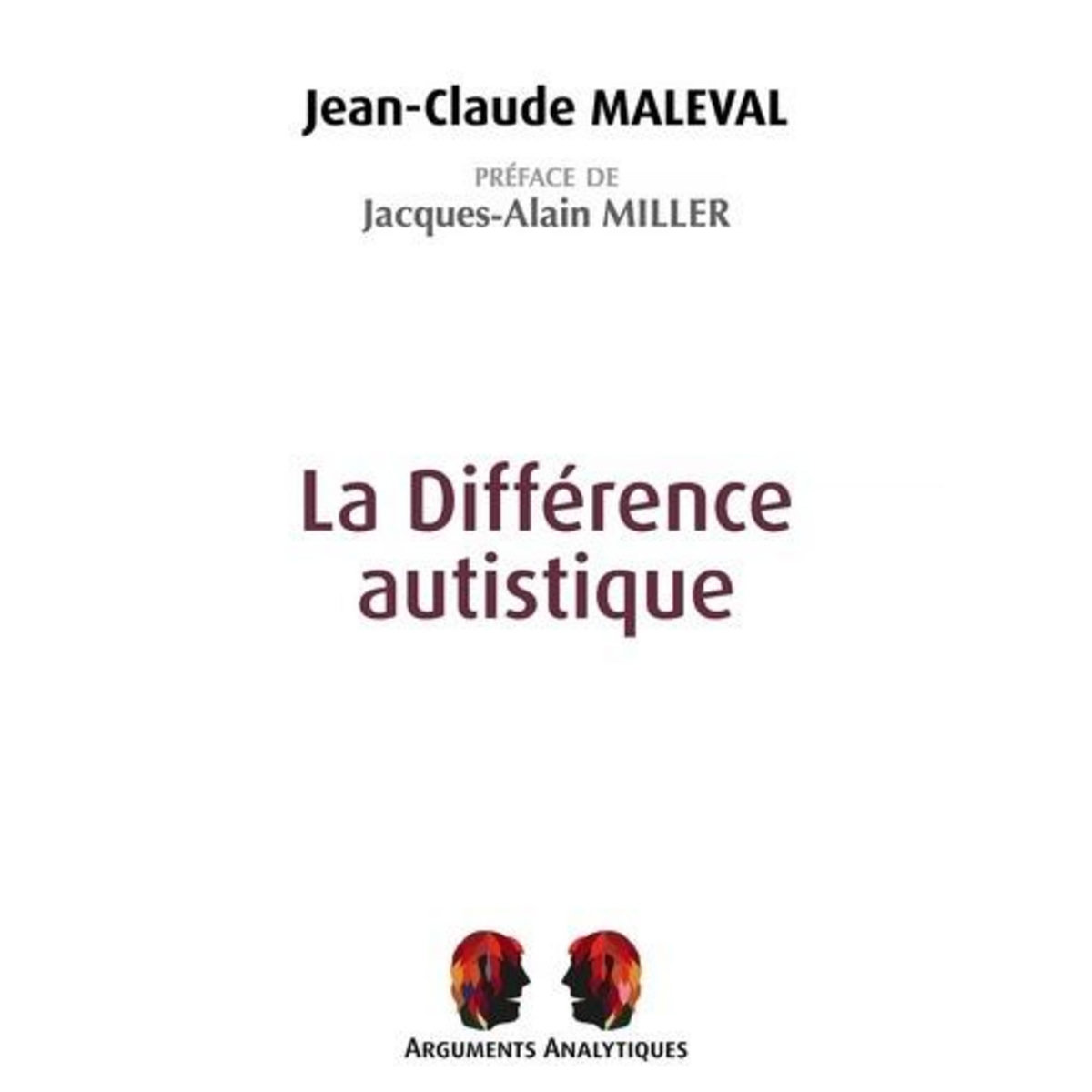 LA DIFFERENCE AUTISTIQUE, Maleval Jean-Claude