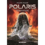 POLARIS INTEGRALE : DOMINATION, Tessier Philippe
