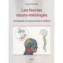  LES FASCIAS NEURO-MENINGES. OSTEOPATHIE ET FONCTIONNEMENT CEREBRAL, Paoletti Serge