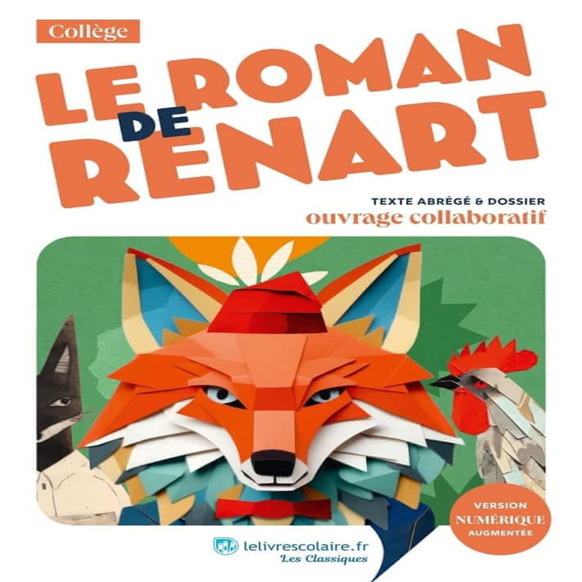 LE ROMAN DE RENART. TEXTE ABREGE ET DOSSIER PEDAGOGIQUE COLLABORATIF, Lelivrescolaire.fr