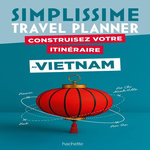 CONSTRUISEZ VOTRE ITINERAIRE AU VIETNAM. AVEC 1 CARNET DE VOYAGE, Squillace Sophie