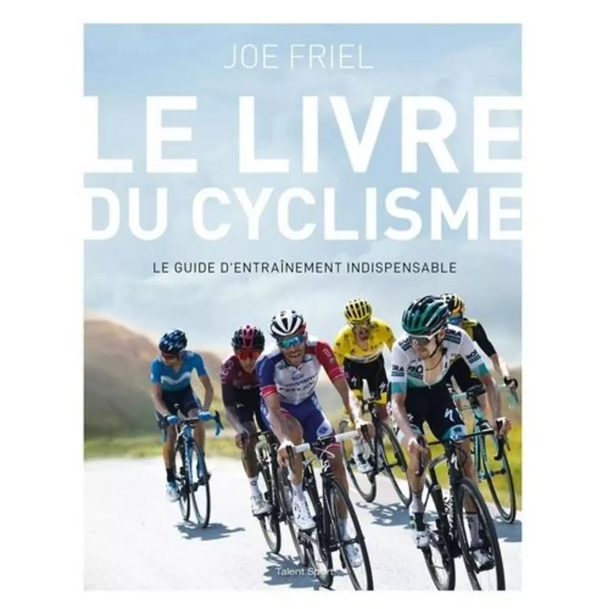  LE LIVRE DU CYCLISME. LE GUIDE D'ENTRAINEMENT INDISPENSABLE, 2E EDITION, Friel Joe