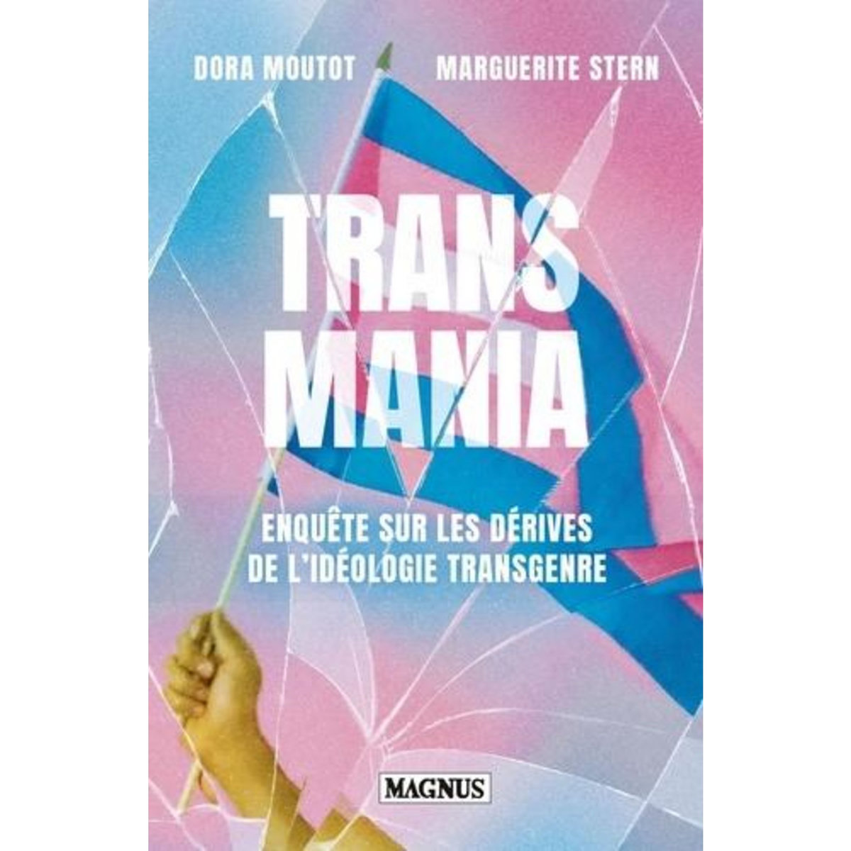 TRANSMANIA. ENQUETE SUR LES DERIVES DE L'IDEOLOGIE TRANSGENRE, Moutot Dora