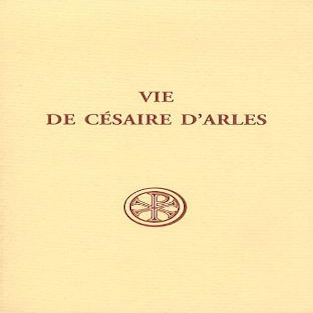 VIE DE CESAIRE D'ARLES, Delage Marie-José