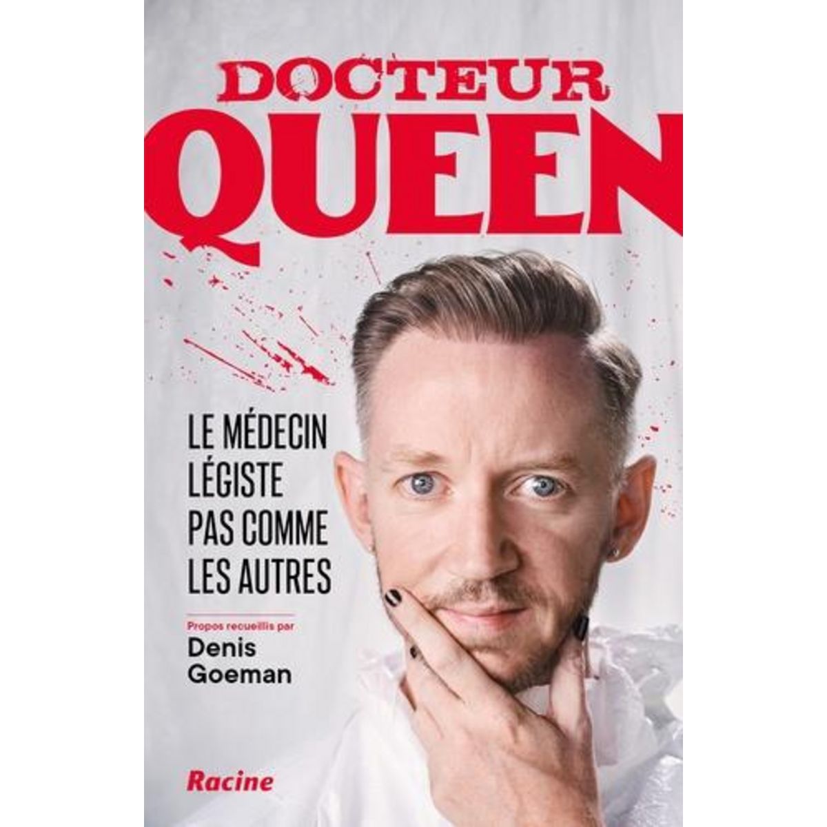 DOCTEUR QUEEN. UN MEDECIN LEGISTE PAS COMME LES AUTRES, Goeman Denis
