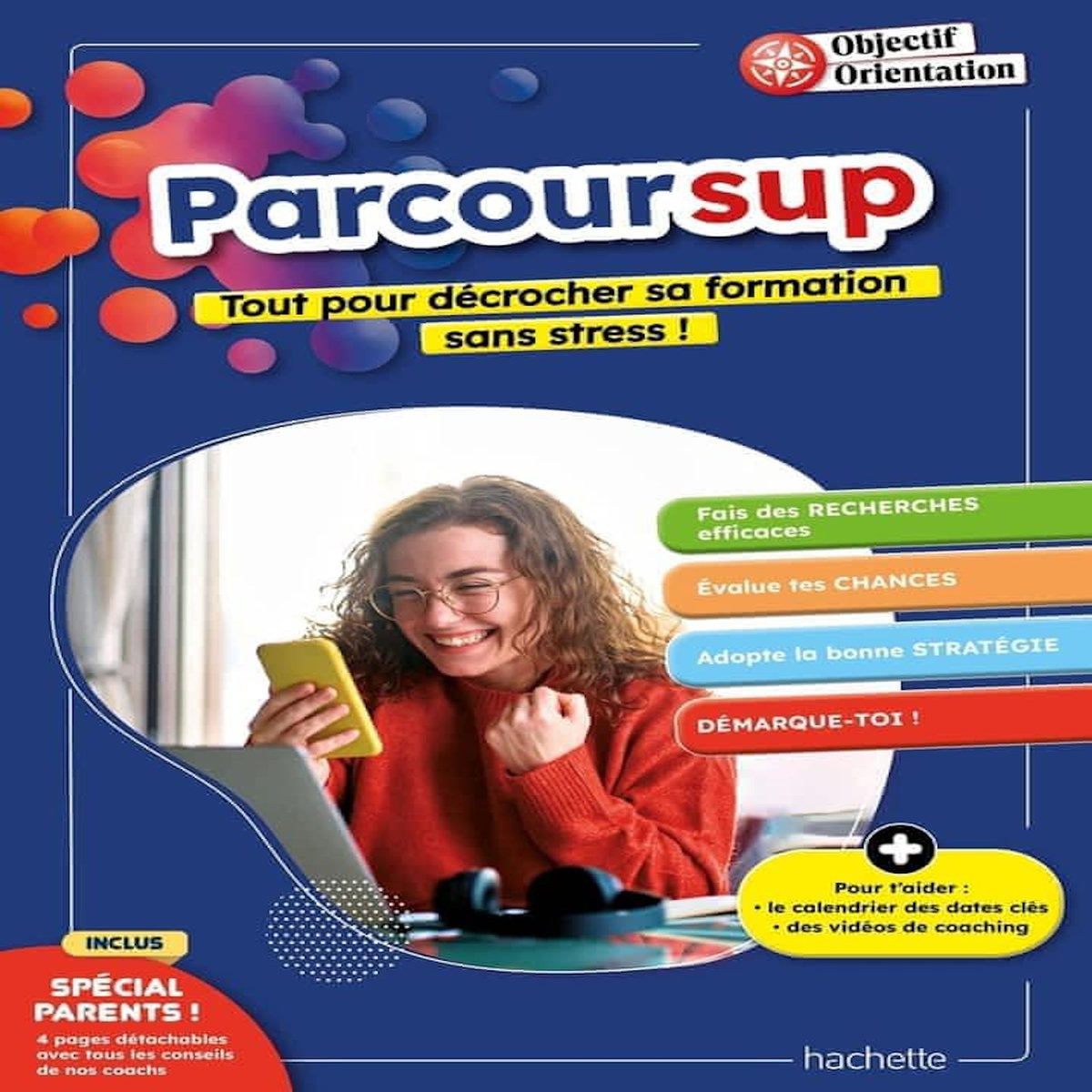 PARCOURSUP. TOUT POUR DECROCHER SA FORMATION SANS STRESS !, Morel d'Arleux Sixtine