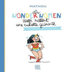 LES WONDER WOMEN AUSSI METTENT UNE CULOTTE GAINANTE. DES DESSINS QUI FONT DU BIEN, Mathou
