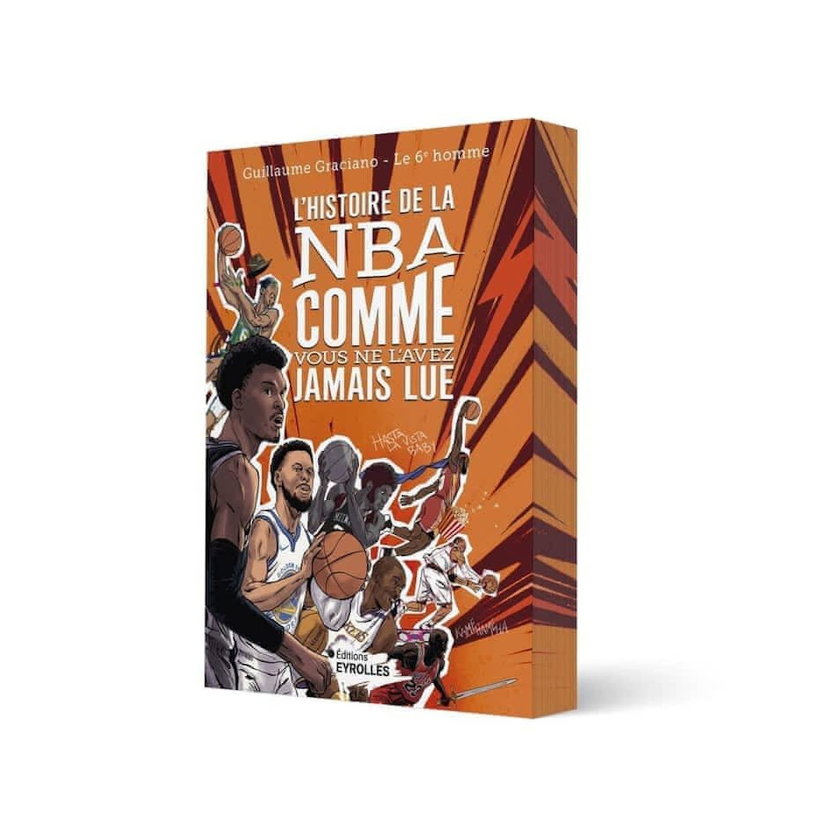 L'HISTOIRE DE LA NBA COMME VOUS NE L'AVEZ JAMAIS LUE, Graciano Guillaume