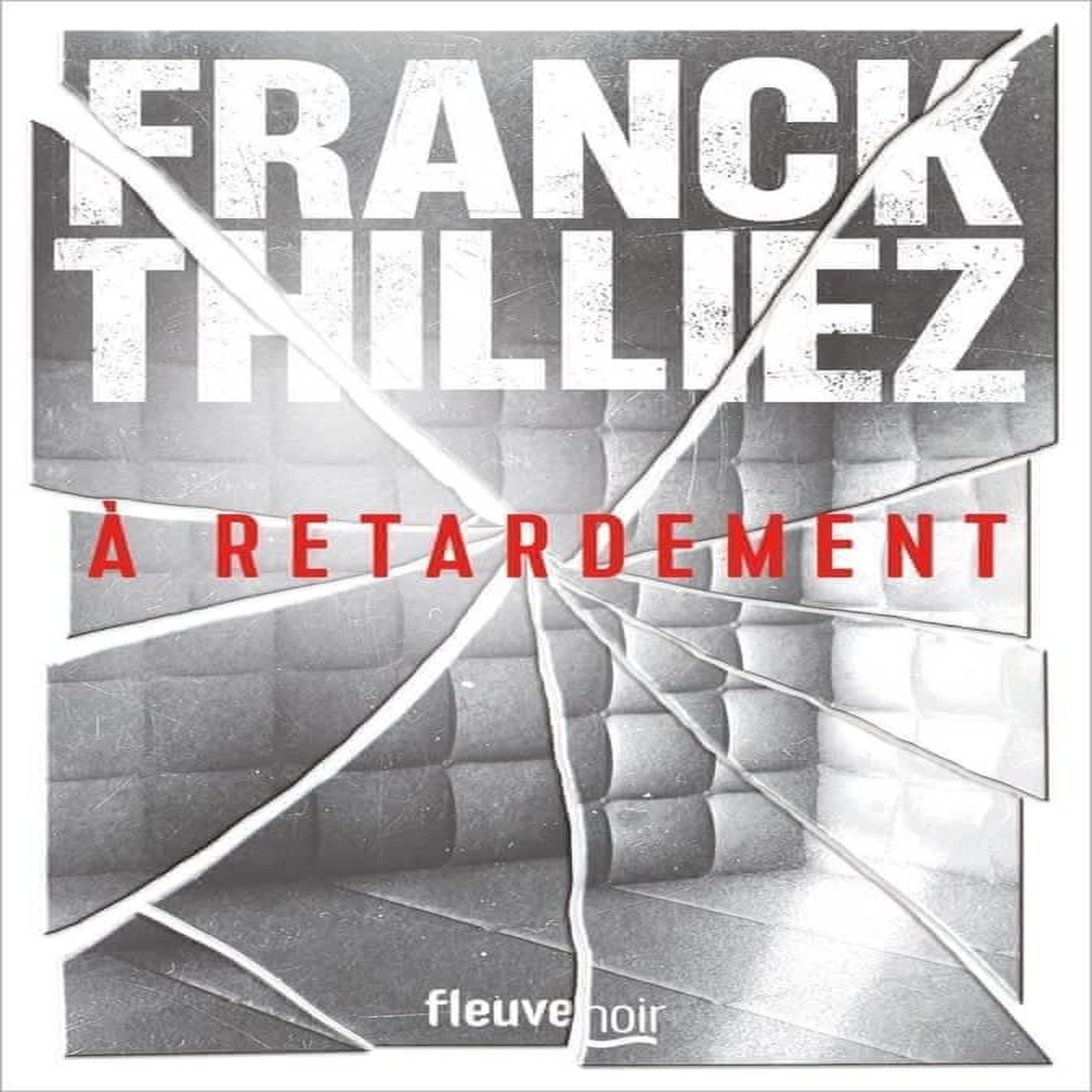 A RETARDEMENT, Thilliez Franck