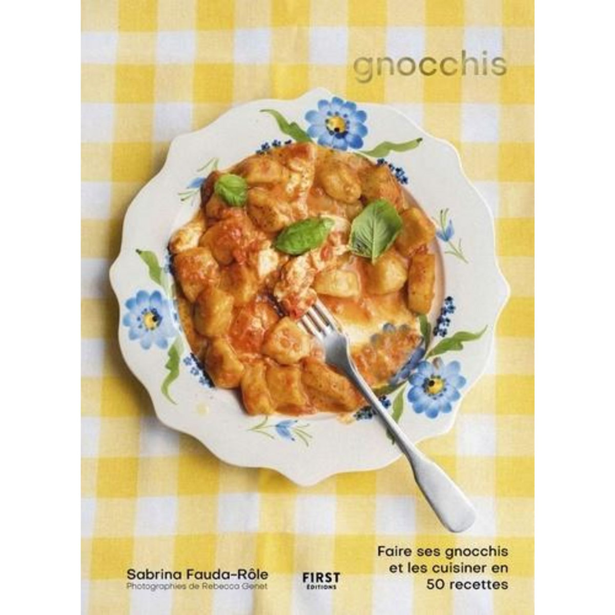 GNOCCHIS. FAIRE SES GNOCCHIS ET LES CUISINER EN 50 RECETTES, Fauda-Rôle Sabrina